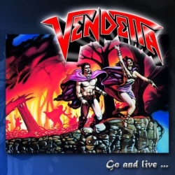 VENDETTA - Go and Live ... Stay and Die CD